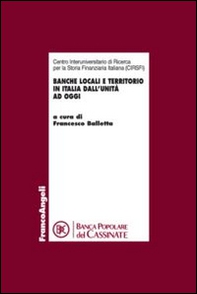 Banche locali e territorio in Italia dall'Unità ad oggi. Atti del Convegno (Cassino, 16 novembre 2012) - Librerie.coop