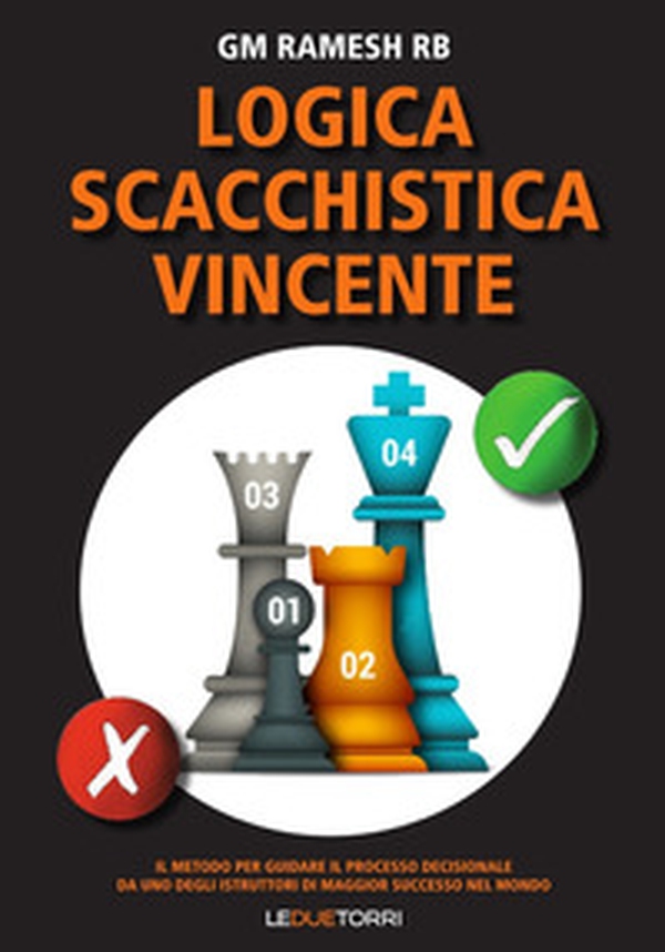 Logica scacchistica vincente - Librerie.coop Logica scacchistica vincente - Librerie.coop