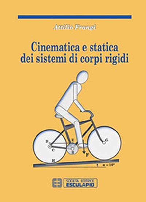 Cinematica e statica dei sistemi di corpi rigidi - Librerie.coop Cinematica e statica dei sistemi di corpi rigidi - Librerie.coop