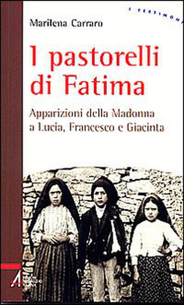 I pastorelli di Fatima. Apparizioni della Madonna a Lucia, Giacinta e Francesco - Librerie.coop I pastorelli di Fatima. Apparizioni della Madonna a Lucia, Giacinta e Francesco - Librerie.coop