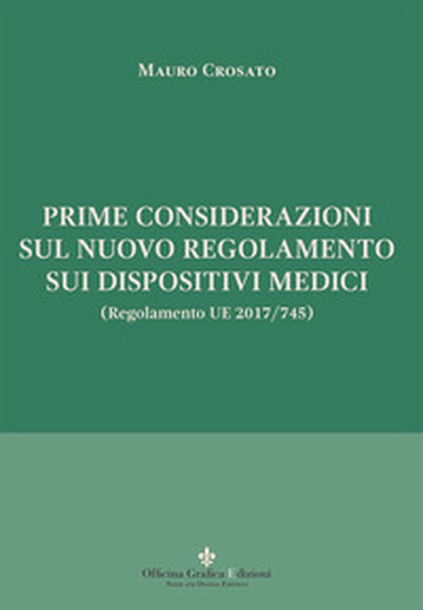 Prime considerazioni sul nuovo regolamento sui dispositivi medici (Regolamento UE 2017/745) - Librerie.coop Prime considerazioni sul nuovo regolamento sui dispositivi medici (Regolamento UE 2017/745) - Librerie.coop