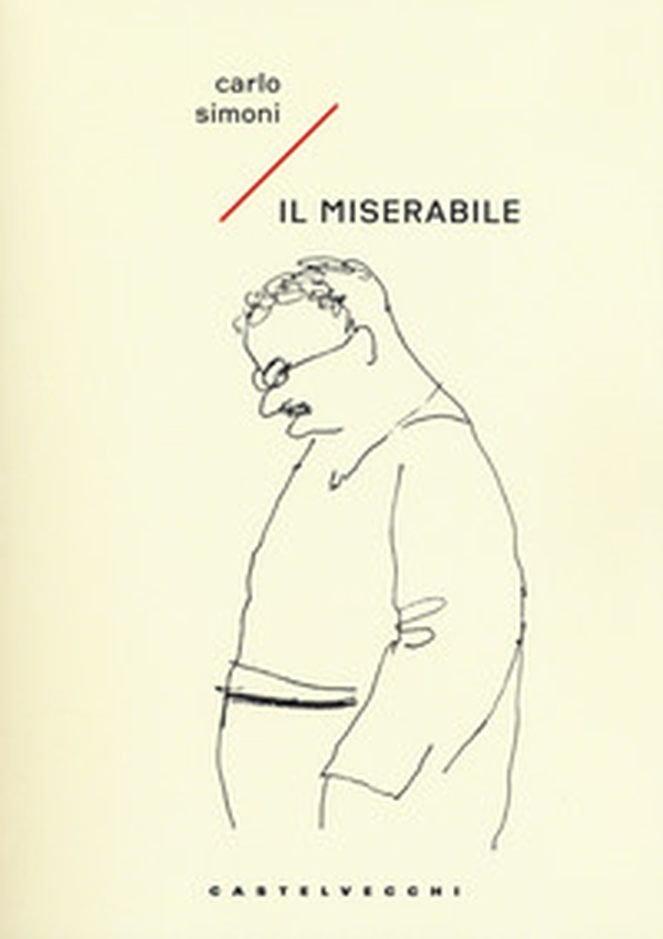 Il miserabile - Librerie.coop Il miserabile - Librerie.coop