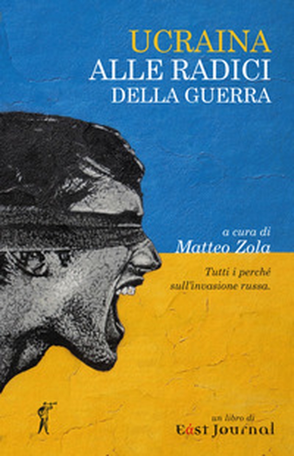 Ucraina. Alle radici della guerra. Tutti i perché sull'invasione russa - Librerie.coop Ucraina. Alle radici della guerra. Tutti i perché sull'invasione russa - Librerie.coop