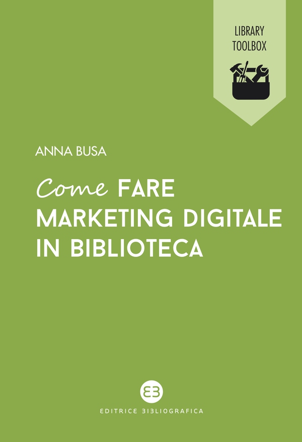 Come fare marketing digitale in biblioteca - Librerie.coop Come fare marketing digitale in biblioteca - Librerie.coop