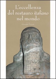 L'eccellenza del restauro italiano nel mondo. Catalogo della mostra (Roma, 5 novembre-18 dicembre 2005) - Librerie.coop