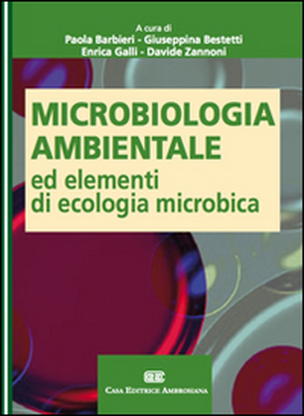 Microbiologia ambientale ed elementi di ecologia microbica - Librerie.coop Microbiologia ambientale ed elementi di ecologia microbica - Librerie.coop