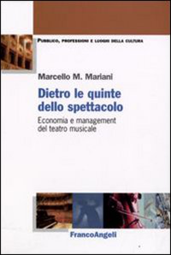 Dietro le quinte dello spettacolo. Economia e management del teatro musicale - Librerie.coop Dietro le quinte dello spettacolo. Economia e management del teatro musicale - Librerie.coop