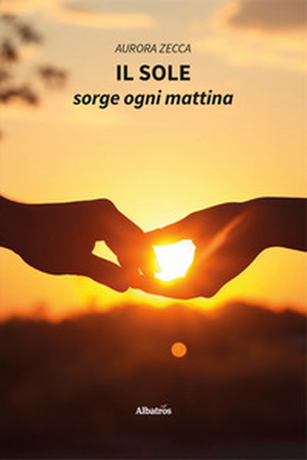 Il sole sorge ogni mattina - Librerie.coop Il sole sorge ogni mattina - Librerie.coop