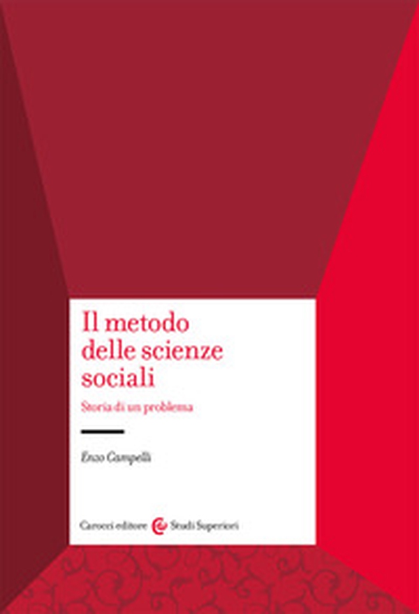 Il metodo delle scienze sociali. Storia di un problema - Librerie.coop Il metodo delle scienze sociali. Storia di un problema - Librerie.coop