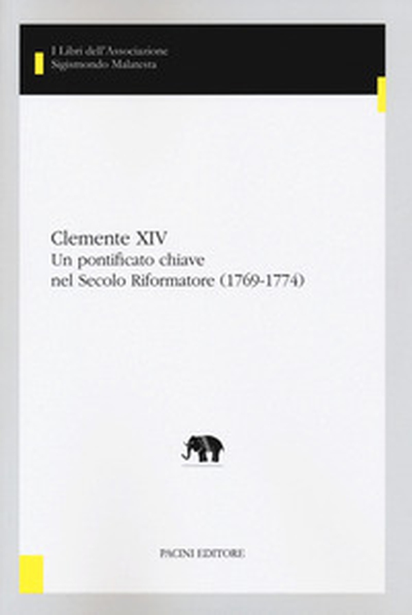 Clemente XIV. Un pontificato chiave nel Secolo Riformatore (1769-1774) - Librerie.coop Clemente XIV. Un pontificato chiave nel Secolo Riformatore (1769-1774) - Librerie.coop