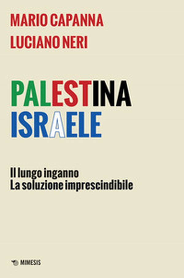 Palestina Israele. Il lungo inganno. La soluzione imprescindibile - Librerie.coop Palestina Israele. Il lungo inganno. La soluzione imprescindibile - Librerie.coop