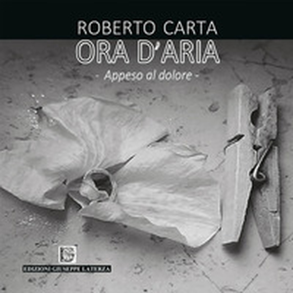 Ora d'aria. Appeso al dolore - Librerie.coop Ora d'aria. Appeso al dolore - Librerie.coop