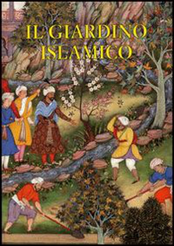 Il giardino islamico - Librerie.coop Il giardino islamico - Librerie.coop
