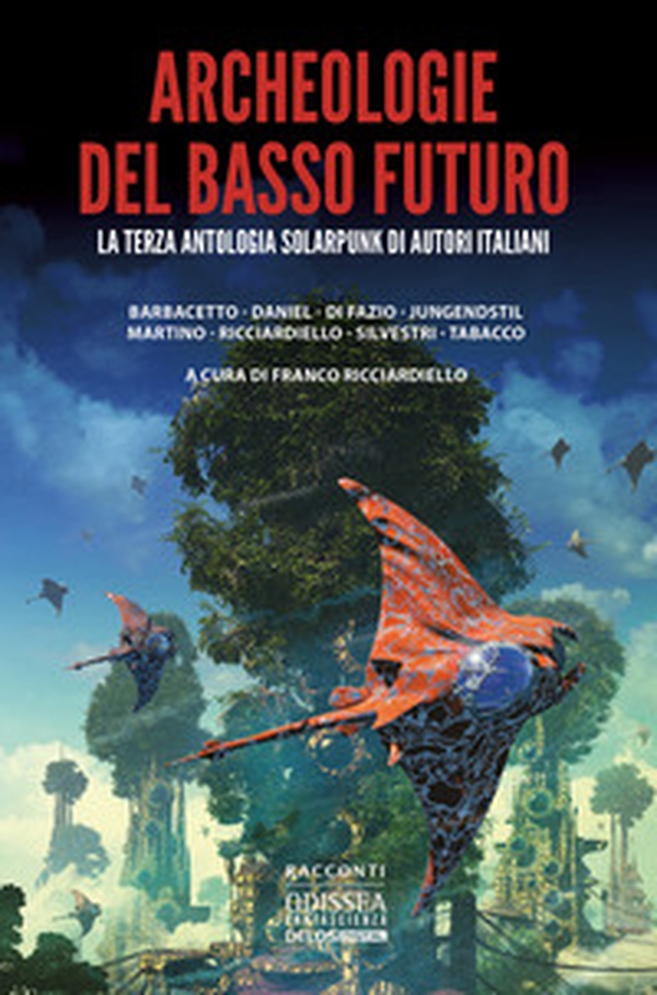 Archeologie del basso futuro - Librerie.coop Archeologie del basso futuro - Librerie.coop
