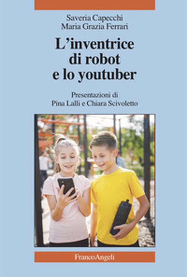 L'inventrice di robot e lo youtuber - Librerie.coop L'inventrice di robot e lo youtuber - Librerie.coop
