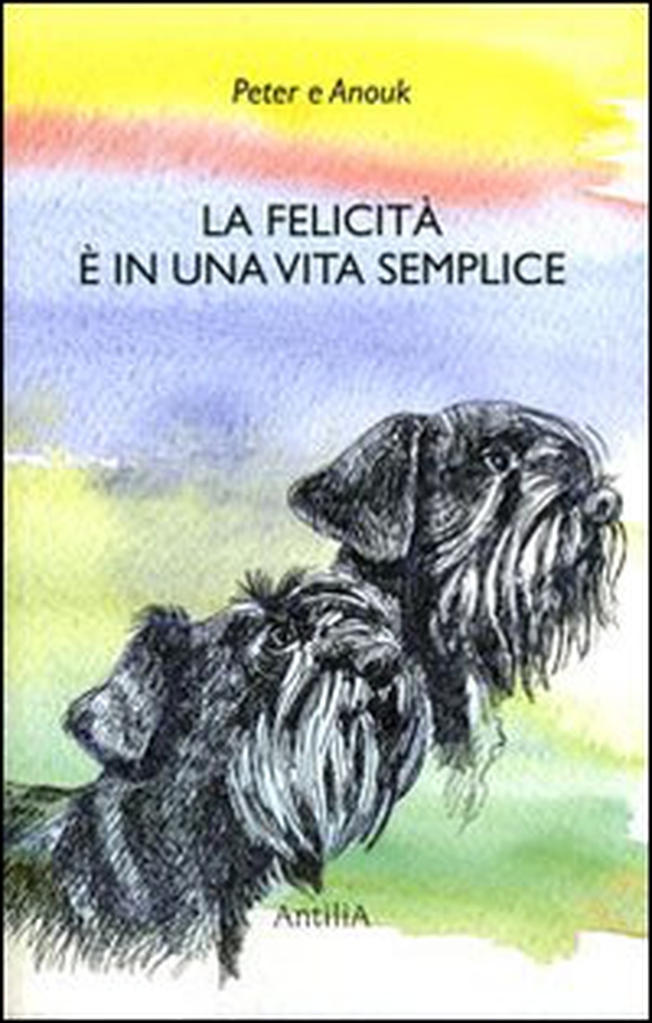 La felicità è in una vita semplice - Librerie.coop La felicità è in una vita semplice - Librerie.coop