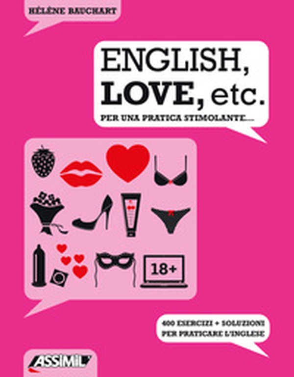 English, love, etc. Per una pratica stimolante... 400 esercizi + soluzioni per praticare l'inglese - Librerie.coop English, love, etc. Per una pratica stimolante... 400 esercizi + soluzioni per praticare l'inglese - Librerie.coop