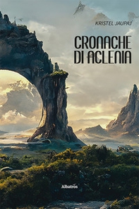 Cronache di Aclenia - Librerie.coop