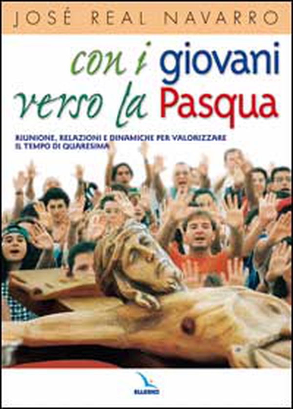 Con i giovani verso la Pasqua. Riunioni, relazioni e dinamiche per valorizzare il tempo di Quaresima - Librerie.coop Con i giovani verso la Pasqua. Riunioni, relazioni e dinamiche per valorizzare il tempo di Quaresima - Librerie.coop