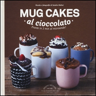 Mug cakes al cioccolato. Pronte in 2 min al microonde! - Librerie.coop