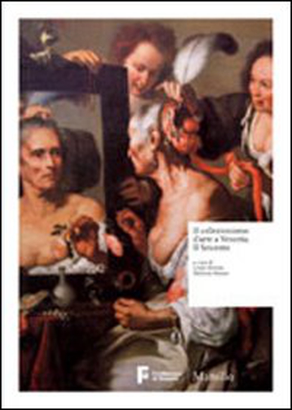 Il collezionismo d'arte a Venezia. Il Seicento - Librerie.coop Il collezionismo d'arte a Venezia. Il Seicento - Librerie.coop