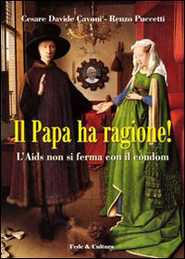 Il papa ha ragione! L'Aids non si ferma con il condom - Librerie.coop Il papa ha ragione! L'Aids non si ferma con il condom - Librerie.coop