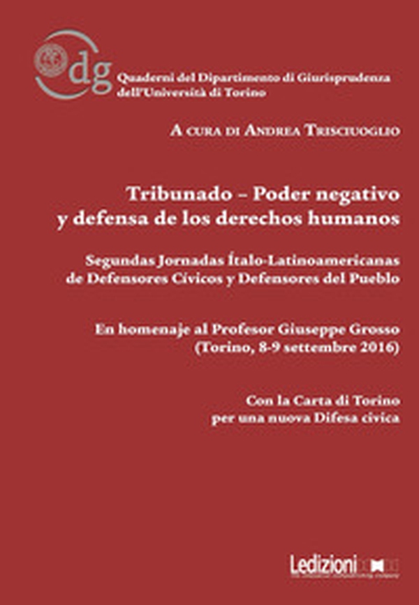 Tribunado-Poder negativo y defensa de los derechos humanos. Segundas jornadas Ítalo-Latinoamericanas de Defensores Cívicos y Defensores del Pueblo - Librerie.coop Tribunado-Poder negativo y defensa de los derechos humanos. Segundas jornadas Ítalo-Latinoamericanas de Defensores Cívicos y Defensores del Pueblo - Librerie.coop