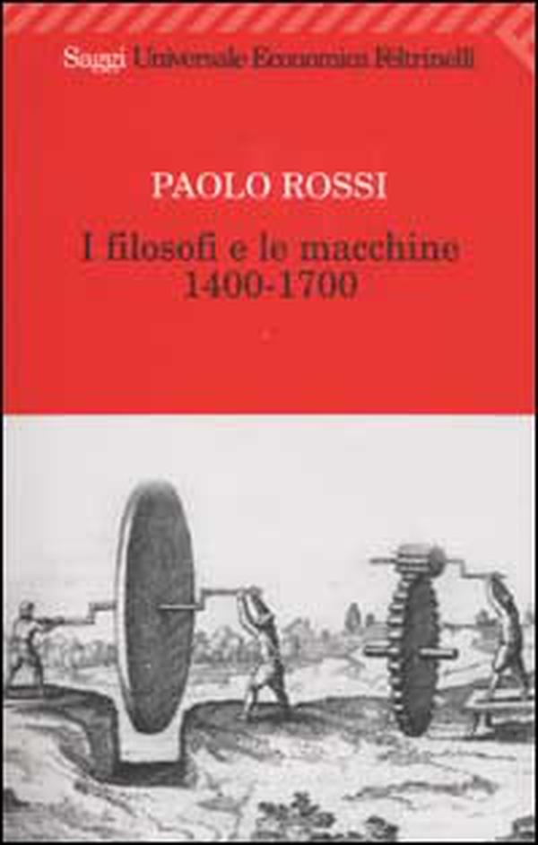 I filosofi e le macchine (1400-1700) - Librerie.coop I filosofi e le macchine (1400-1700) - Librerie.coop
