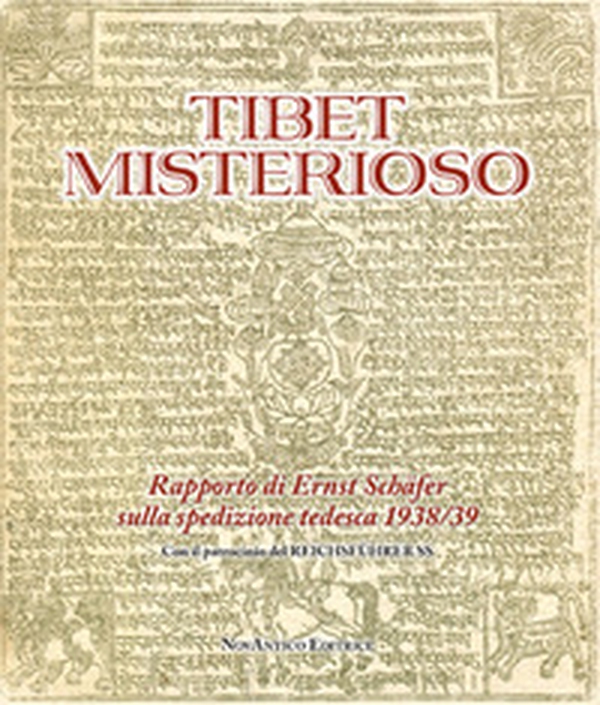 Tibet misterioso. Rapporto di Ernst Schäfer sulla spedizione tedesca 1938/39 - Librerie.coop Tibet misterioso. Rapporto di Ernst Schäfer sulla spedizione tedesca 1938/39 - Librerie.coop
