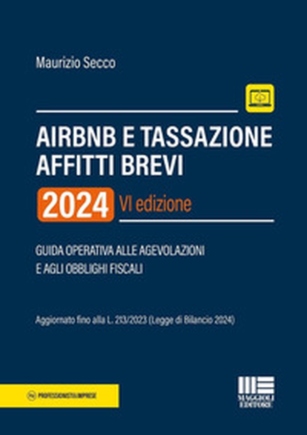 AirBnB e tassazione affitti brevi 2024. Guida operativa alle agevolazioni e agli obblighi fiscali - Librerie.coop AirBnB e tassazione affitti brevi 2024. Guida operativa alle agevolazioni e agli obblighi fiscali - Librerie.coop