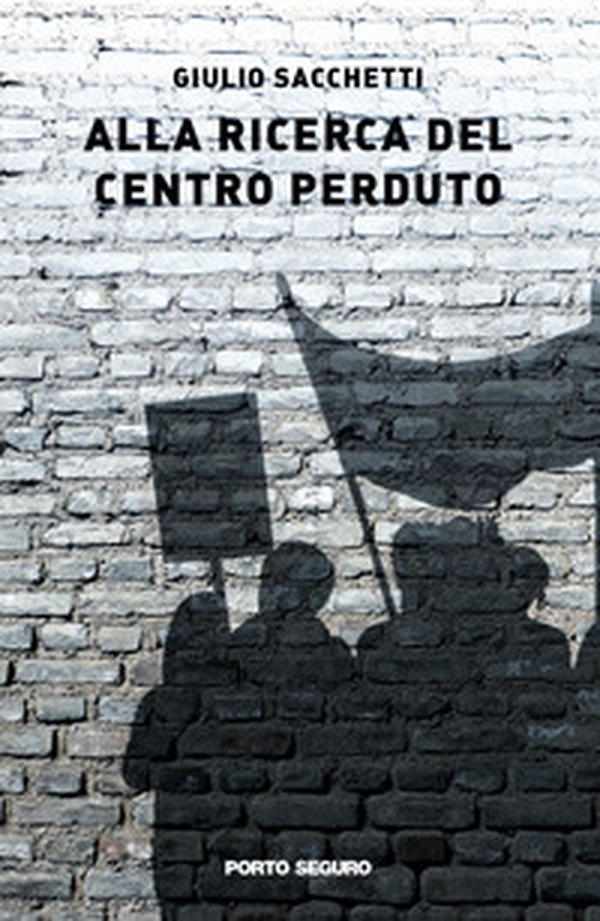 Alla ricerca del centro perduto - Librerie.coop Alla ricerca del centro perduto - Librerie.coop