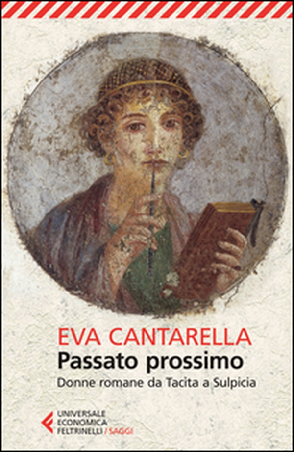 Passato prossimo. Donne romane da Tacita a Sulpicia - Librerie.coop Passato prossimo. Donne romane da Tacita a Sulpicia - Librerie.coop