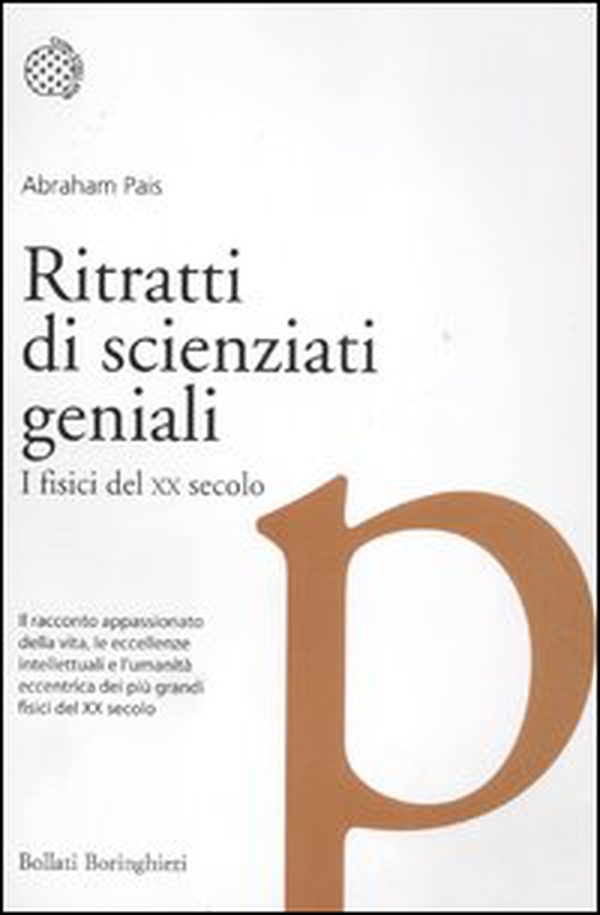 Ritratti di scienziati geniali. I fisici del XX secolo - Librerie.coop Ritratti di scienziati geniali. I fisici del XX secolo - Librerie.coop