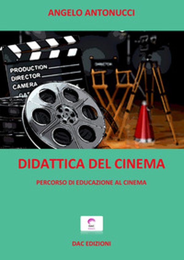 Didattica del cinema. Percorso di educazione al cinema - Librerie.coop Didattica del cinema. Percorso di educazione al cinema - Librerie.coop
