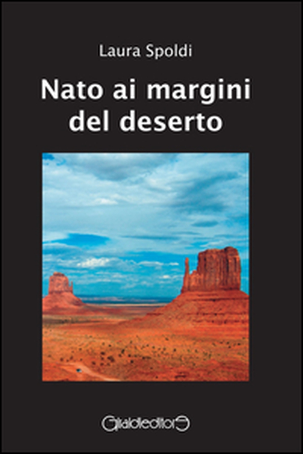 Nato ai margini del deserto - Librerie.coop Nato ai margini del deserto - Librerie.coop