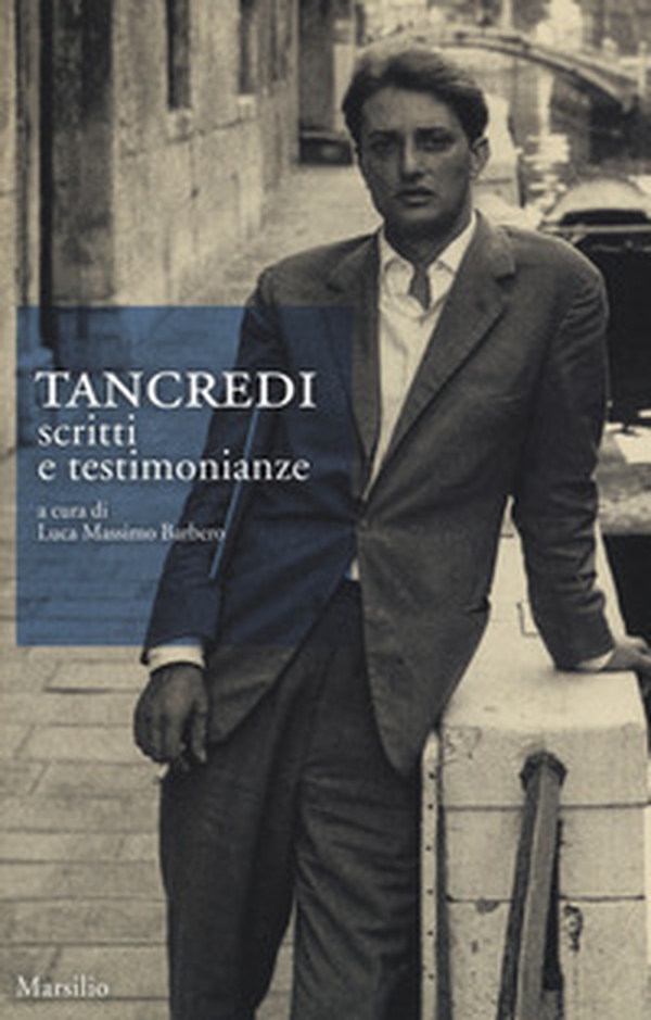 Tancredi. Scritti e testimonianze - Librerie.coop Tancredi. Scritti e testimonianze - Librerie.coop