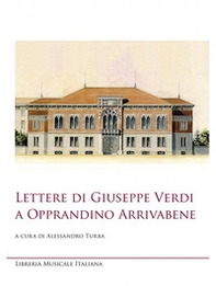 Lettere di Giuseppe Verdi a Opprandino Arrivabene - Librerie.coop