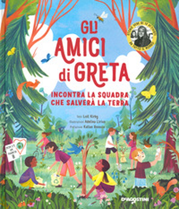 Gli amici di Greta. Incontra la squadra che salverà la Terra - Librerie.coop Gli amici di Greta. Incontra la squadra che salverà la Terra - Librerie.coop