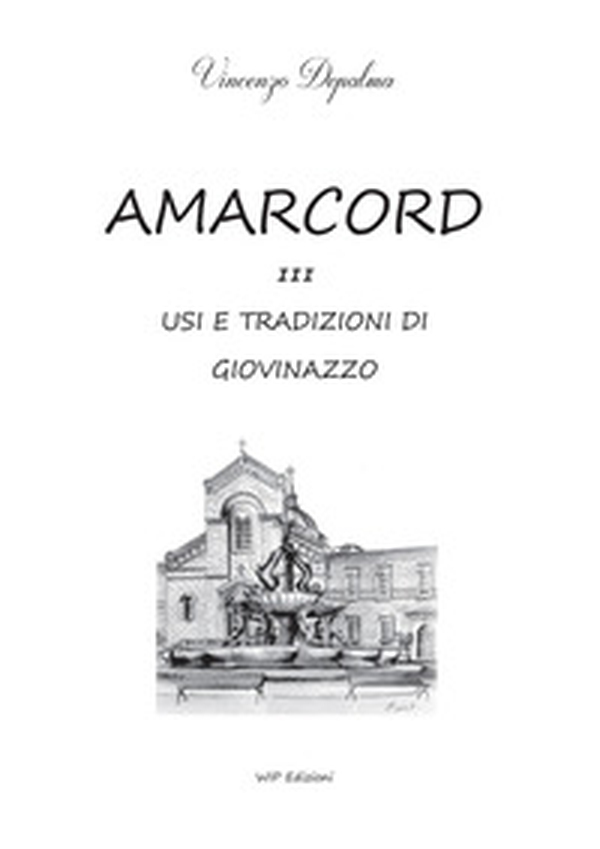 Amarcord. Usi e tradizione di Giovinazzo - Librerie.coop Amarcord. Usi e tradizione di Giovinazzo - Librerie.coop