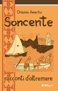 Soncente. Racconti d'oltremare - Librerie.coop