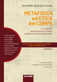 La metafisica e l'etica del corpo in sant'Ireneo - Vol. 2 - Librerie.coop