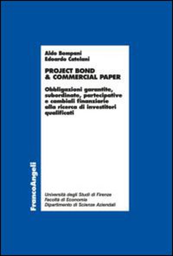 Project bond & commercial paper. Obbligazioni garantite, subordinate, partecipative e cambiali finanziarie alla ricerca di investitori qualificati - Librerie.coop Project bond & commercial paper. Obbligazioni garantite, subordinate, partecipative e cambiali finanziarie alla ricerca di investitori qualificati - Librerie.coop