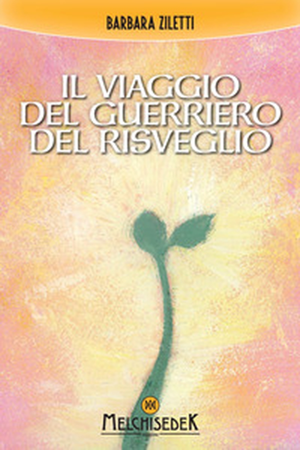 Il viaggio del guerriero del risveglio - Librerie.coop Il viaggio del guerriero del risveglio - Librerie.coop
