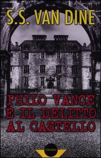 Philo Vance e il delitto al castello - Librerie.coop