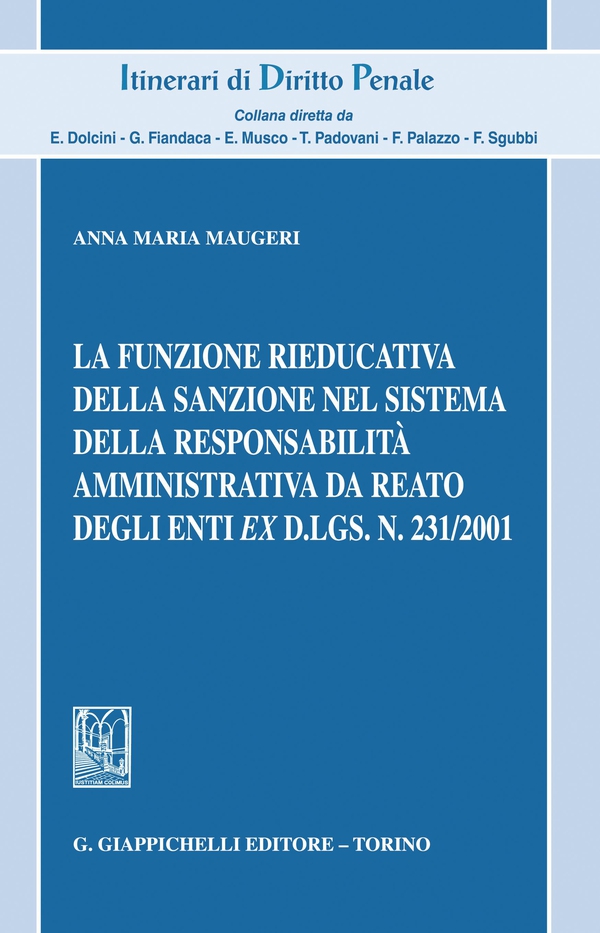 La funzione rieducativa della sanzione nel sistema della responsabilità amministrativa da reato degli enti ex d.lgs. 231/2001 - e-Book - Librerie.coop La funzione rieducativa della sanzione nel sistema della responsabilità amministrativa da reato degli enti ex d.lgs. 231/2001 - e-Book - Librerie.coop