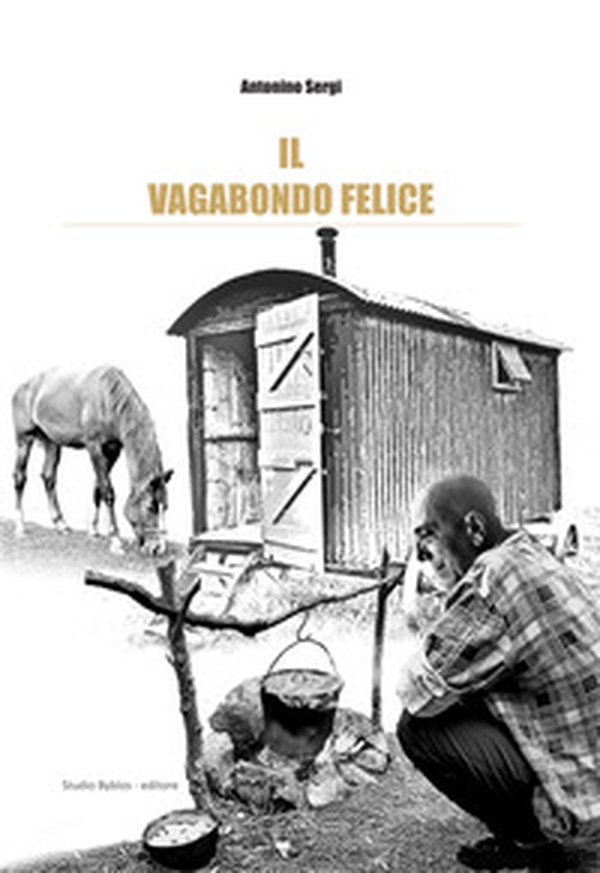 Il vagabondo felice - Librerie.coop Il vagabondo felice - Librerie.coop