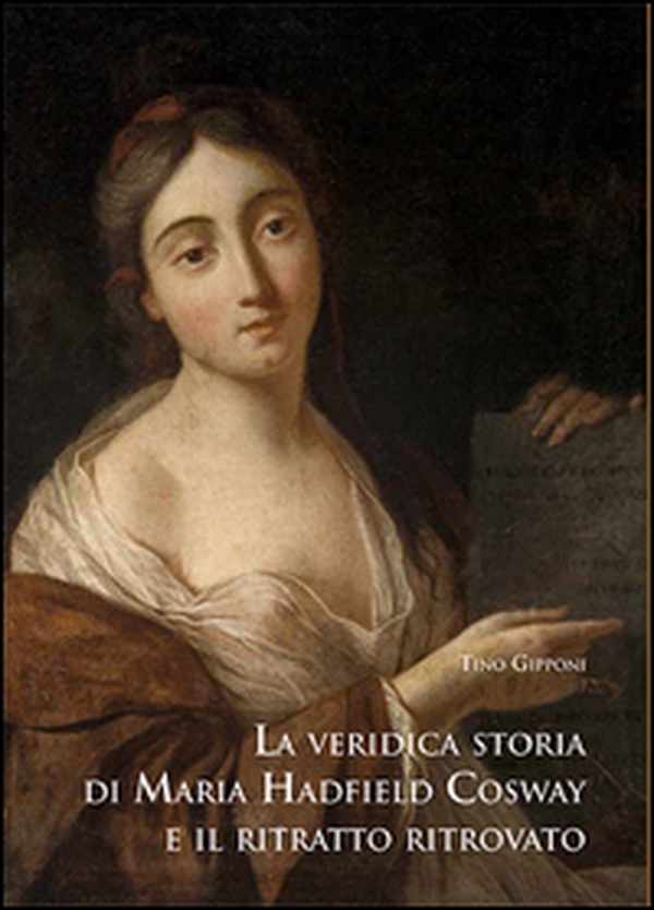 La veridica storia di Maria Hadfield Cosway e il ritratto ritrovato - Librerie.coop La veridica storia di Maria Hadfield Cosway e il ritratto ritrovato - Librerie.coop