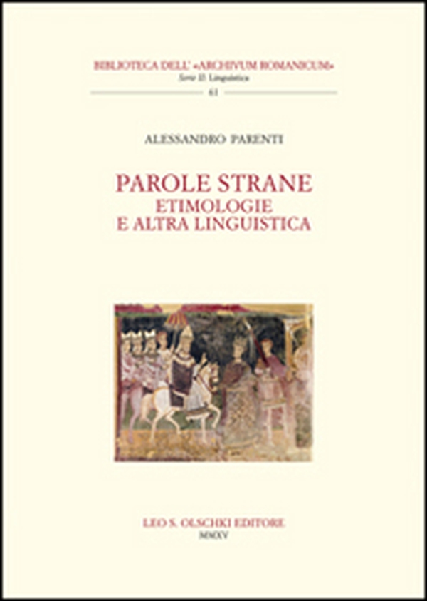 Parole strane. Etimologie e altra linguistica - Librerie.coop Parole strane. Etimologie e altra linguistica - Librerie.coop