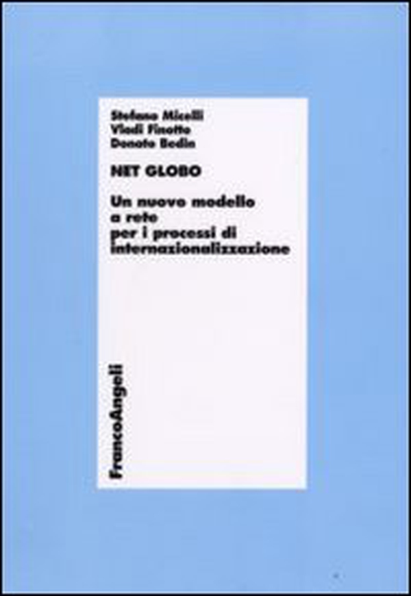 Net globo. Un nuovo modello a rete per i processi di internazionalizzazione - Librerie.coop Net globo. Un nuovo modello a rete per i processi di internazionalizzazione - Librerie.coop