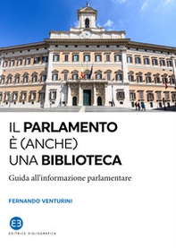Il parlamento è (anche) una biblioteca. Guida all'informazione parlamentare - Librerie.coop